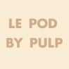 Le Pod By Pulp